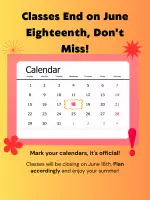Poster - Classes End on June Eighteenth, Don't Miss!